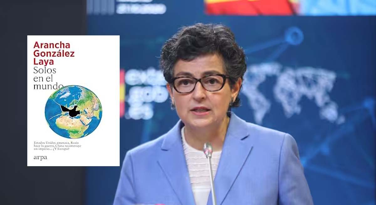 ‘Solos en el mundo’: el libro de González Laya sobre la soledad de Europa y su única salida: más integración